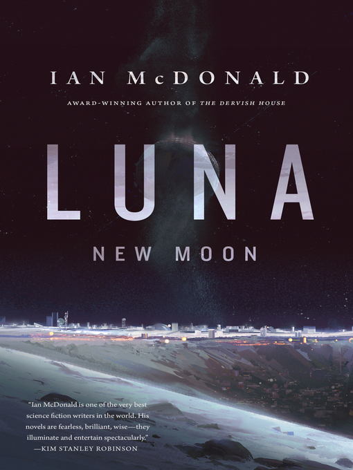 Title details for Luna: New Moon by Ian McDonald - Wait list